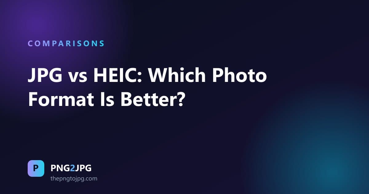 JPG vs HEIC: Which Photo Format Is Better?